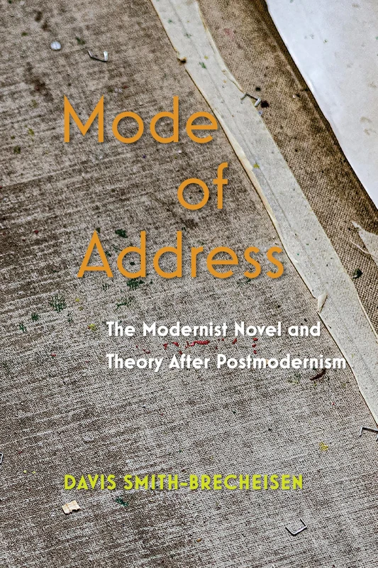Mode of Address: The Modernist Novel and Theory After Postmodernism - Image 1