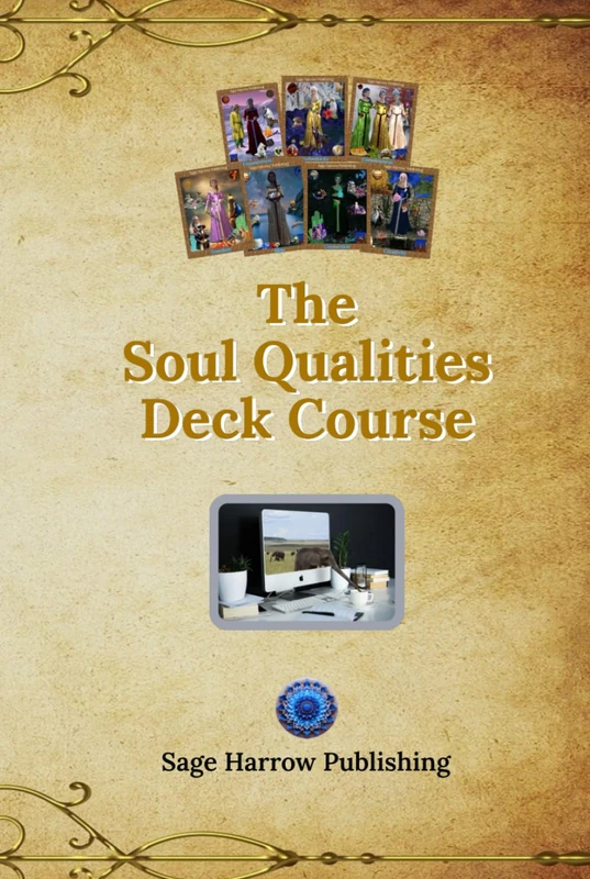 The Soul Qualities Deck Course (Soul Qualities Oracle)