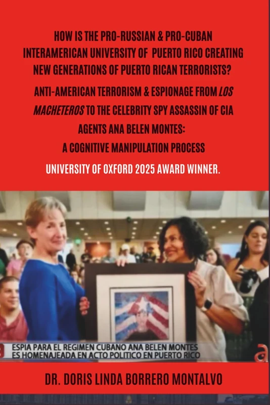 HOW IS THE PRO-RUSSIAN AND PRO-CUBAN INTERAMERICAN UNIVERSITY OF PUERTO RICO CREATING NEW GENERATIONS OF PUERTO RICAN TERRORISTS?: UNIVERSITY OF OXFORD 2025 AWARD WINNER