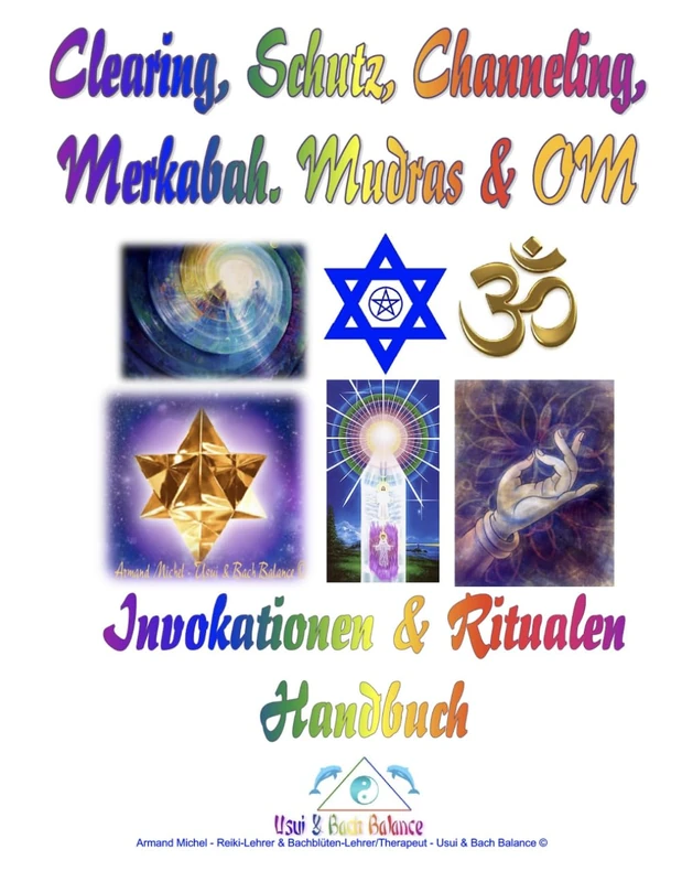 Clearing, Schutz, Channeling, Merkabah, Mudras und OM Symbol: Invokation und Ritual-Techniken