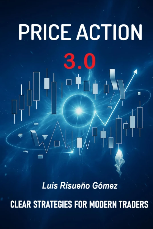 PRICE ACTION 3.0: CLEAR STRATEGIES FOR MODERN TRADERS