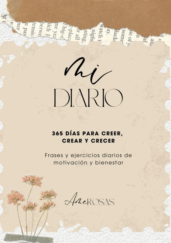 MI DIARIO: 365 DÍAS PARA CREER, CREAR Y CRECER: Frases y ejercicios diarios de motivación y bienestar