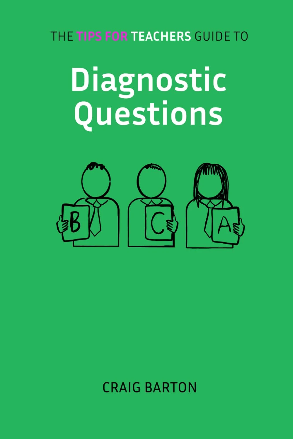 The Tips for Teachers guide to Diagnostic Questions