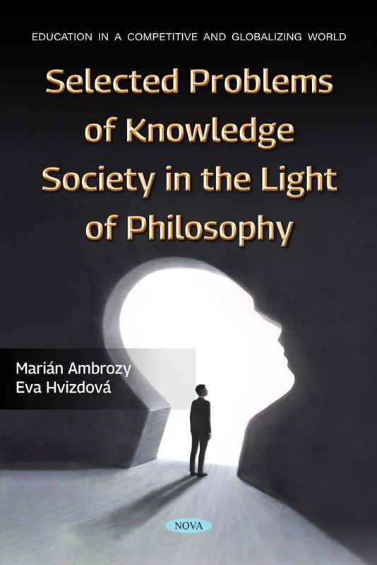 Selected Problems of Knowledge Society in the Light of Philosophy (Education in a Competitive and Globalizing World)