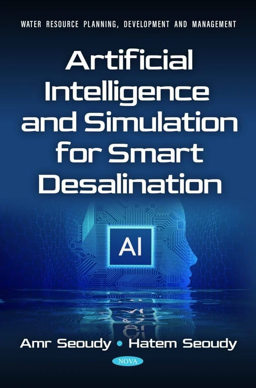 Artificial Intelligence and Simulation for Smart Desalination (Water Resource Planning, Development and Management)