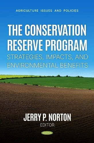 The Conservation Reserve Program: Strategies, Impacts, and Environmental Benefits (Agriculture Issues and Policies)