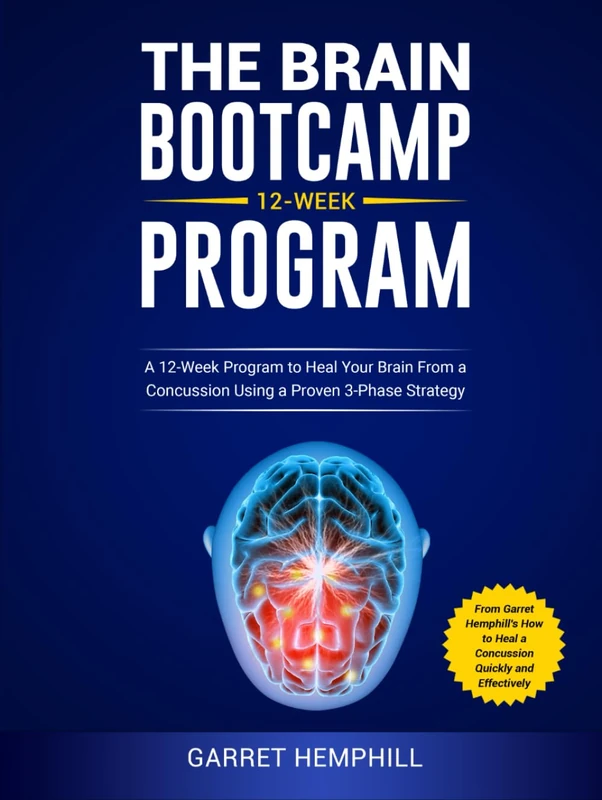 The Brain Bootcamp 12-Week Program: A 12-Week Program to Heal Your Brain From a Concussion Using a Proven 3-Phase Strategy - Image 1