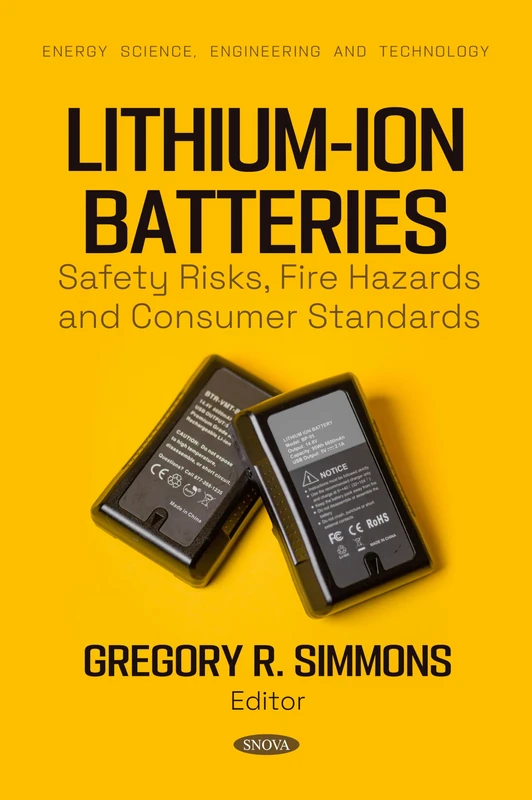 Lithium-Ion Batteries: Safety Risks, Fire Hazards and Consumer Standards (Energy Science, Engineering and Technology)