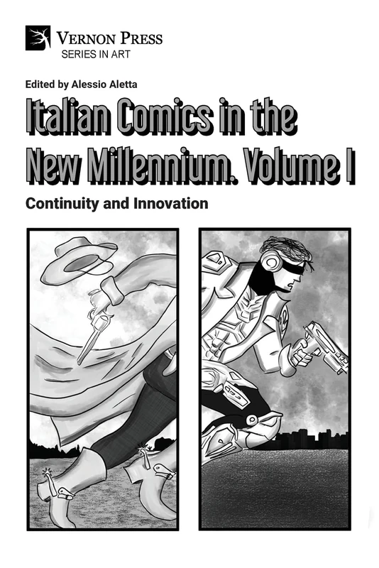 Italian Comics in the New Millennium. Vol. 1. Continuity and Innovation (Art)