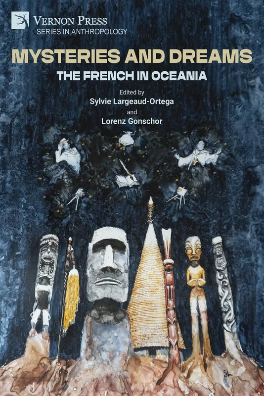 Mysteries and Dreams: The French in Oceania - Anthropology
