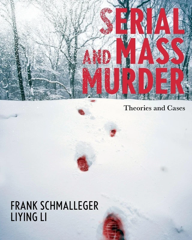 Serial and Mass Murder: Theories and Cases