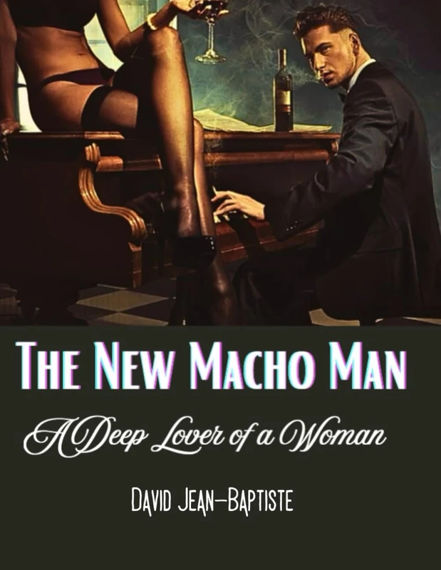 The New Macho Man: A Deep Lover of a Woman - Image 1