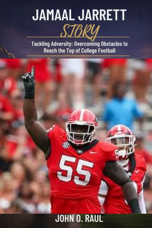 JAMAAL JARRETT STORY: Tackling Adversity: Overcoming Obstacles to Reach the Top of College Football