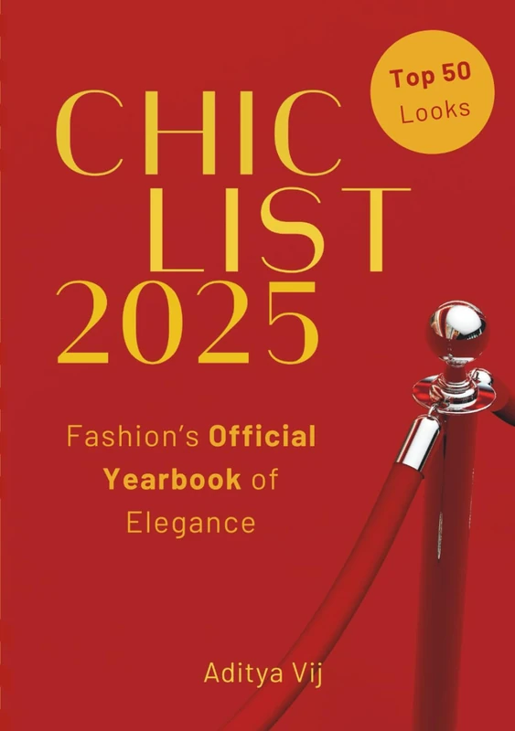 Chic List 2025: Fashion’s Official Yearbook of Elegance