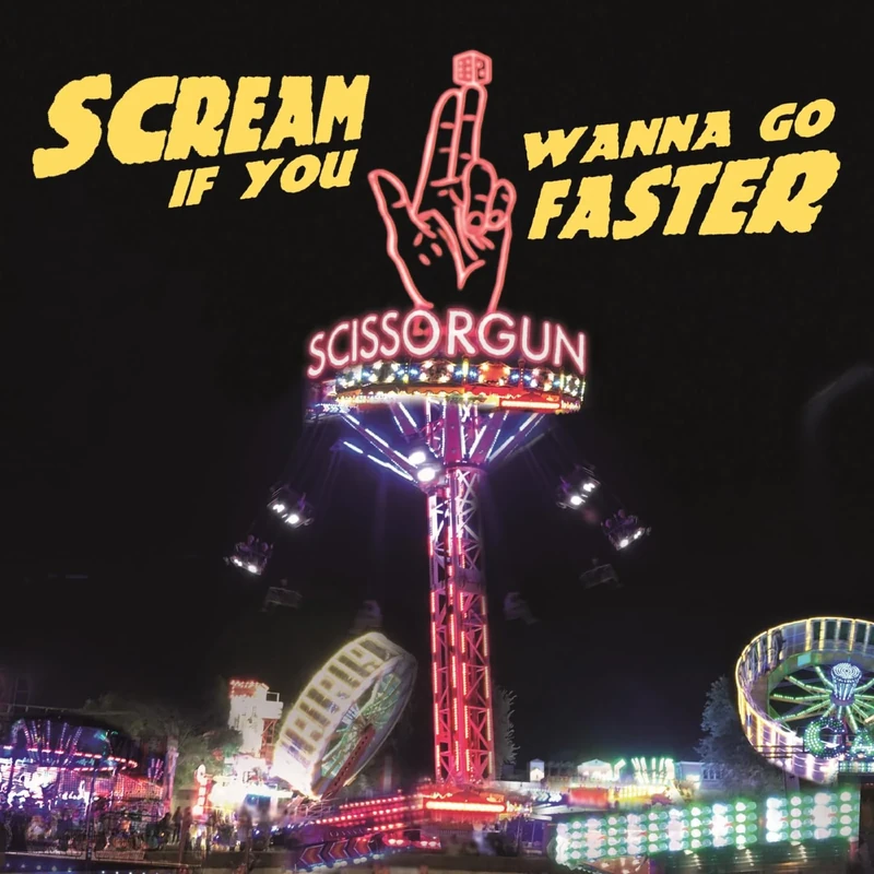 Scream If You Wanna Go Faster