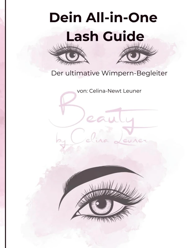 Dein ALL-IN-ONE Lash Guide - Celina Leuner Beauty Fachbuch