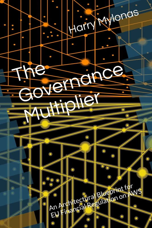 The Governance Multiplier: An Architectural Blueprint for EU Financial Regulation on AWS