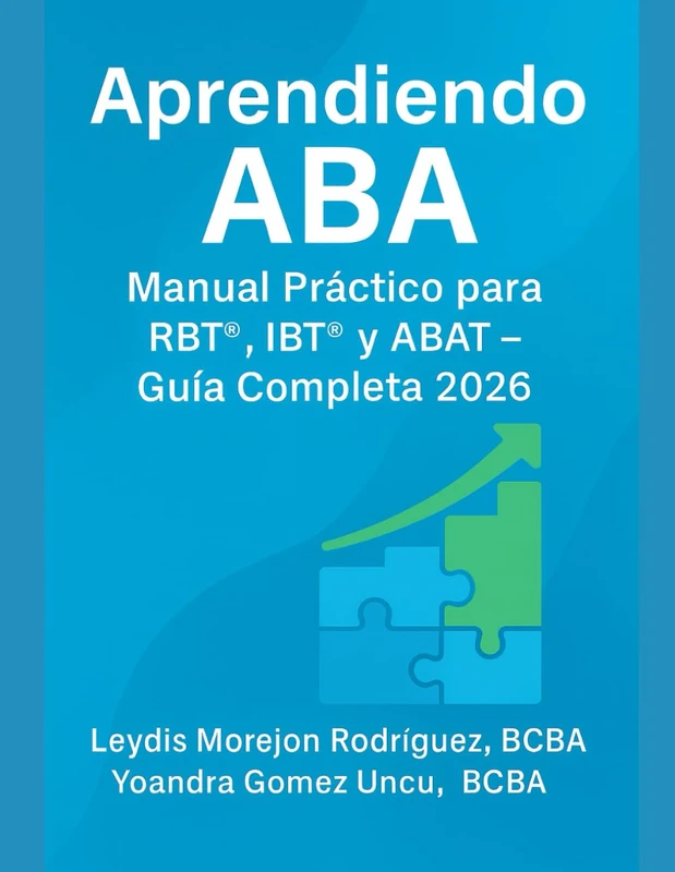 Aprendiendo ABA: Manual Práctico para RBT®, IBT® y ABAT® - Guía Completa 2026
