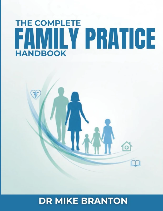 THE COMPLETE FAMILY PRACTICE HANDBOOK: Quick-Reference Guidelines for Primary Care.