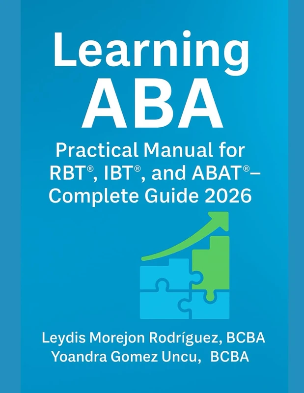 Learning ABA Practical Manual for RBT®, IBT®, and ABAT®- Complete Guide 2026