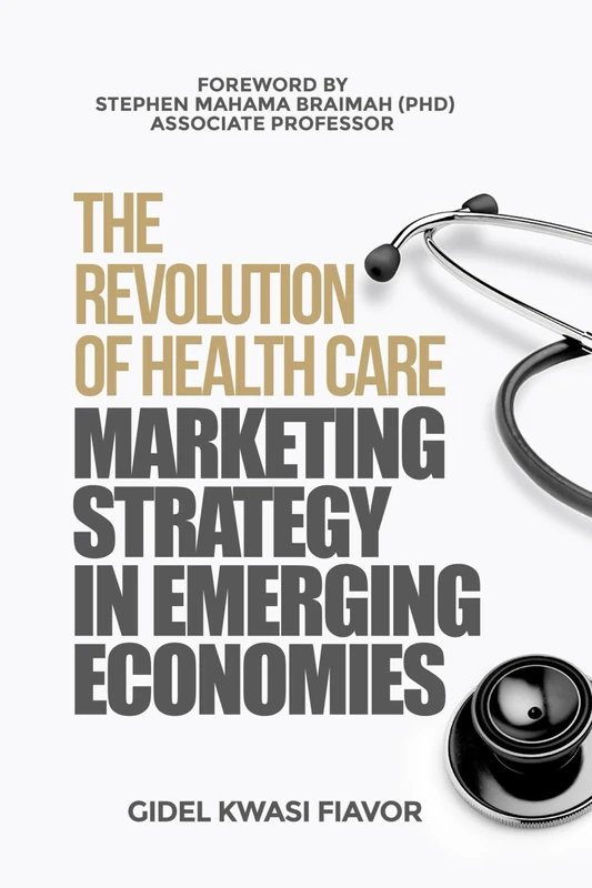 The Revolution of Healthcare Marketing Strategy in Emerging Economies