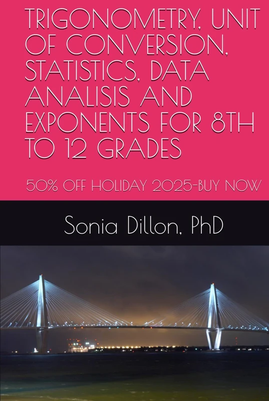 TRIGONOMETRY, UNIT OF CONVERSION, STATISTICS, DATA ANALISIS AND EXPONENTS FOR 8TH TO 12 GRADES: Supplemental Book for the Math National Exam (Book 2/2) (Math US k-12)