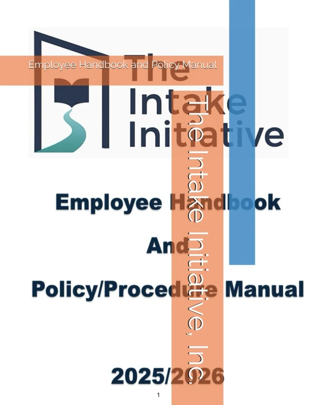 The Intake Initiative, Inc.: Employee Handbook and Policy Manual
