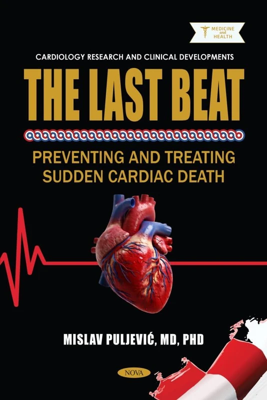 The Last Beat: Preventing and Treating Sudden Cardiac Death (Cardiology Research and Clinical Developments) - Image 1