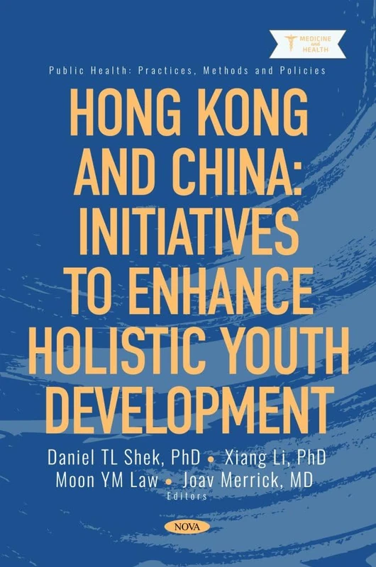 Hong Kong and China: Initiatives to Enhance Holistic Youth Development (Public Health: Practices, Methods and Policies)