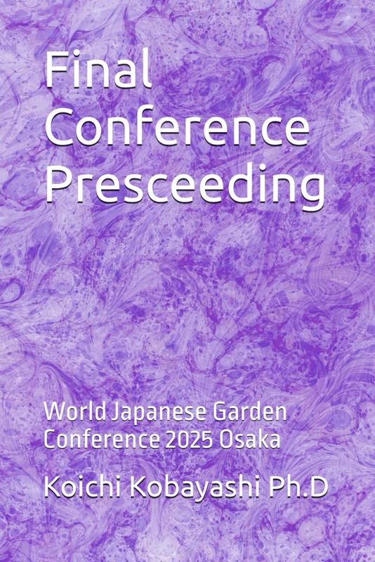 Final Conference Presceeding: World Japanese Garden Conference 2025 Osaka