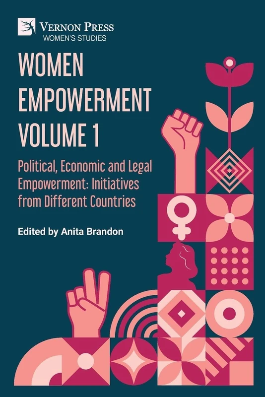 Women Empowerment Volume 1: Political, Economic and Legal Empowerment: Initiatives from Different Countries (Women's Studies)