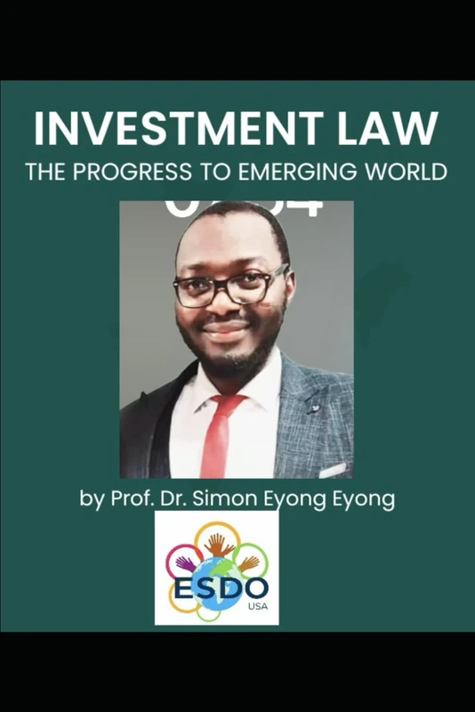 International Investment Law: The Progress to Emerging World