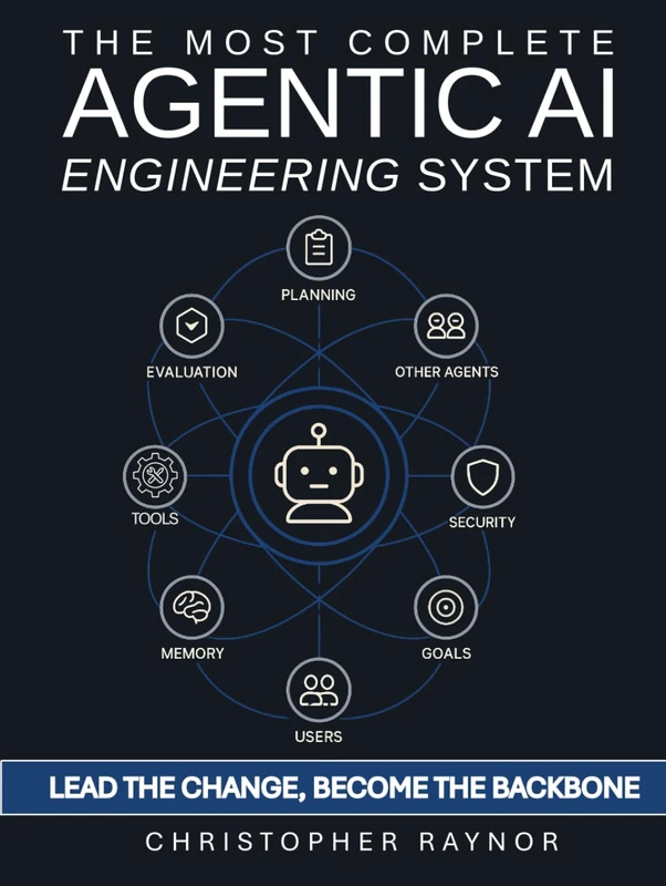 The Most Complete AI Agentic Engineering System: Step-by-step guide to build, optimize, and scale LLM agents—with exclusive monthly and rigorous ... metrics, and built-in self-improvement