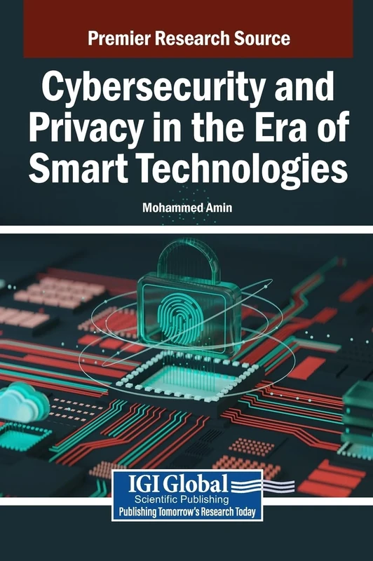 Cybersecurity and Privacy in the Era of Smart Technologies
