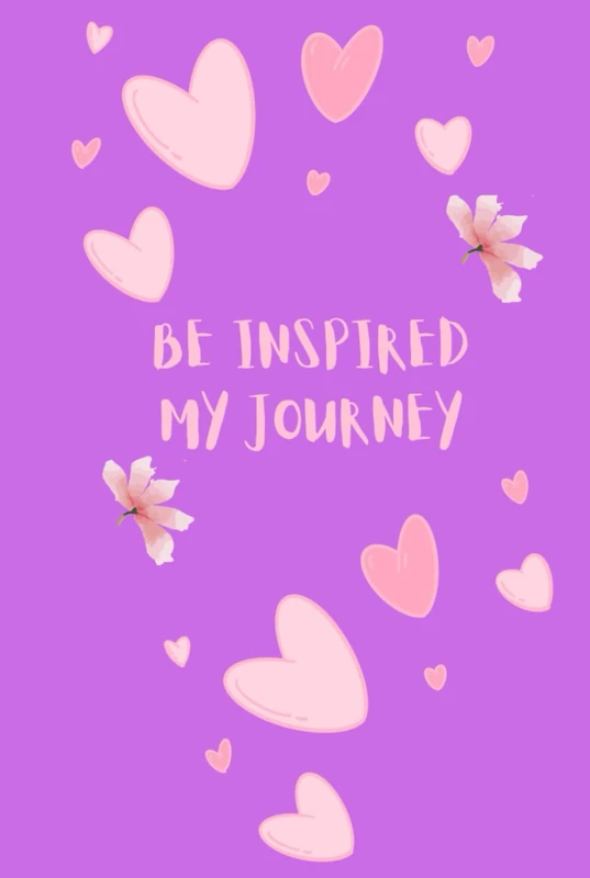 BE INSPIRED MY JOURNEY: Journal Diary