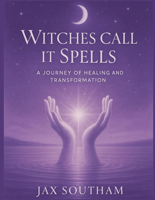 Witches Call it Spells: A Journey of Healing and Transformation (Awakening Journeys from Awakened Realm)