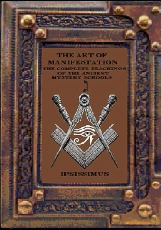 THE ART OF MANIFESTATION: Volume III: Emotional Alchemy: The Mastery of Emotion in the Creation Process: 3 (THE ART OF MANIFESTATION: The Complete Teachings of The Ancient Mystery Schools)