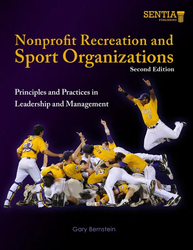 Nonprofit Recreation and Sport Organizations: Principles and Practices in Leadership and Management - Second Edition