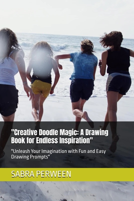"Creative Doodle Magic: A Drawing Book for Endless Inspiration": "Unleash Your Imagination with Fun and Easy Drawing Prompts"