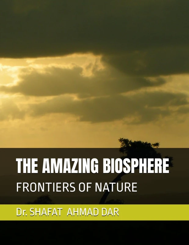 THE AMAZING BIOSPHERE: FRONTIERS OF NATURE