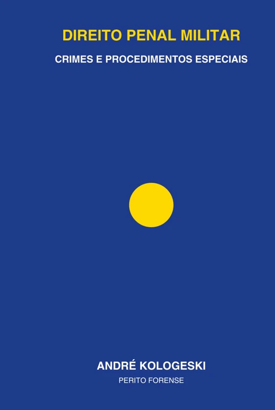 DIREITO PENAL MILITAR: Crimes e Procedimentos Especiais