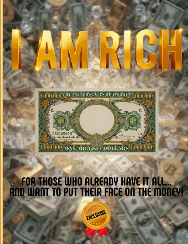 I am Rich: For Those Who Already Have It All