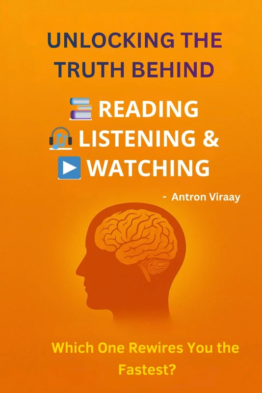 Unlocking the Truth Behind Reading, Listening & Watching: Understanding Which Form of Learning Truly Expands Your Cognitive Power - Image 1