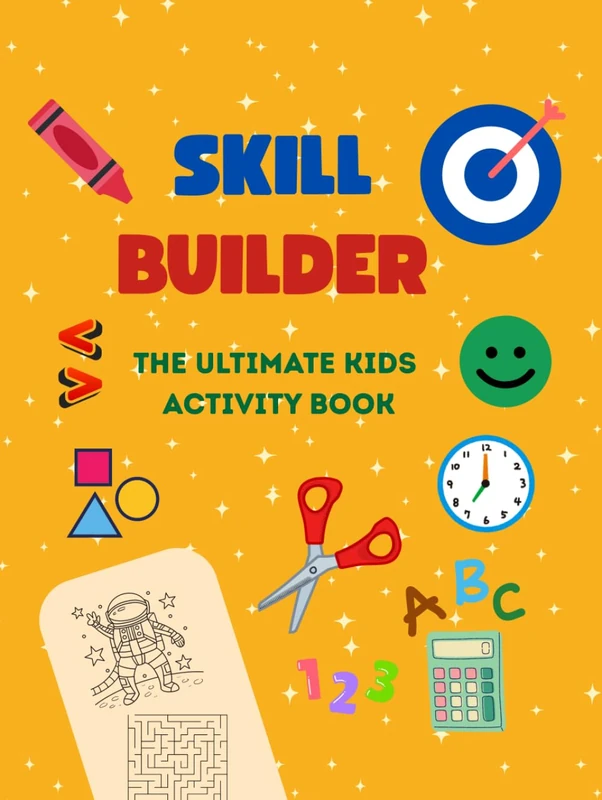 Skill Builder - The Ultimate Kids Activity Book: 100 Activities
