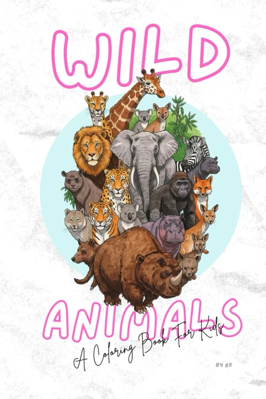 Wild Animals Coloring Book for Kids: A Fun & Educational Activity Book for Boys and Girls Ages 2-8 with Lions, Tigers, Elephants, and More!