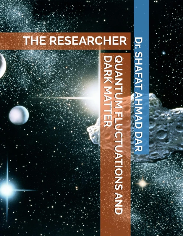 QUANTUM FLUCTUATIONS AND DARK MATTER: THE RESEARCHER