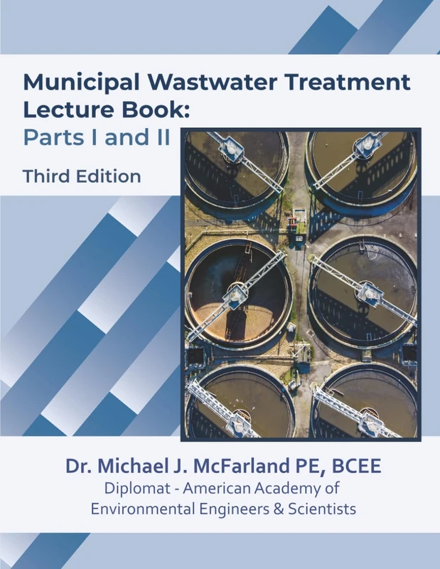 Municipal Wastewater Treatment Lecture Book: Parts I and II (Third Edition): Lecture Guide and Study Companion for Environmental Engineering Students