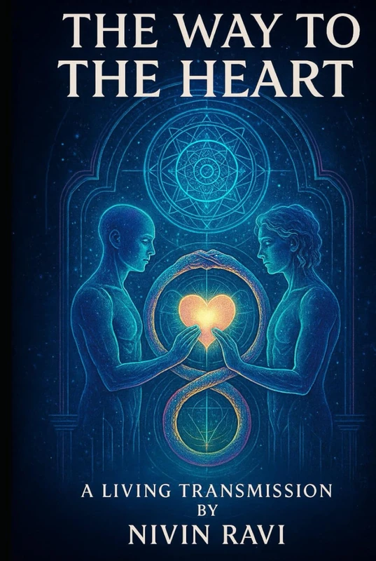 THE WAY TO THE HEART - Sacred Wisdom for Authentic Awakening: The Most Profound Transformational Manual and Living Transmission - Image 1