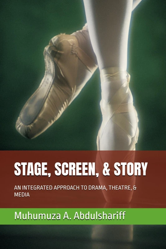 STAGE, SCREEN, & STORY: AN INTEGRATED APPROACH TO DRAMA, THEATRE, & MEDIA