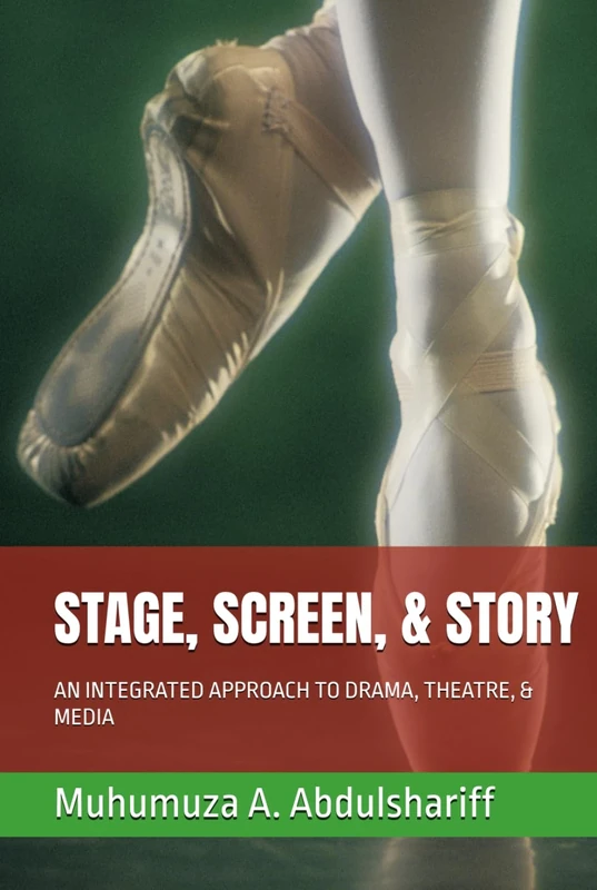 STAGE, SCREEN, & STORY: AN INTEGRATED APPROACH TO DRAMA, THEATRE, & MEDIA